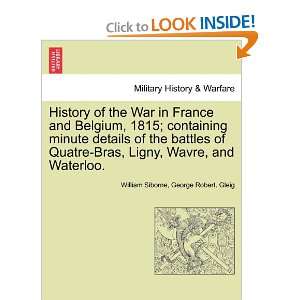   Quatre Bras, Ligny, Wavre, and Waterloo. (9781241428990) William