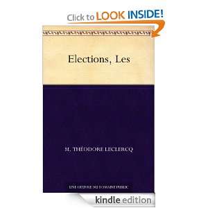 Elections, Les (French Edition) M. Théodore Leclercq  