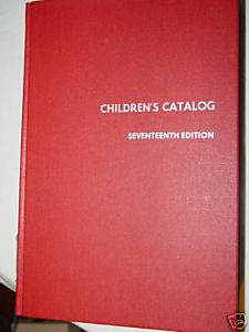 CHILDRENS CATALOG 17 TH ED H W WILSON COMPANY BOOK  