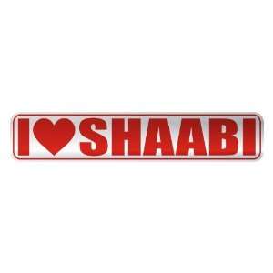   I LOVE SHAABI  STREET SIGN MUSIC