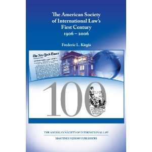  The American Society of International Laws First Century 