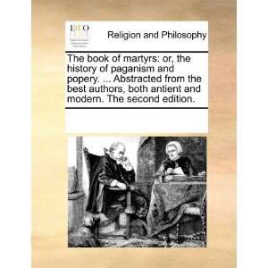  The book of martyrs or, the history of paganism and 
