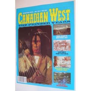  Canadian West Magazine   The Pioneer Years Winter 1993 