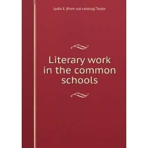 Literary work in the common schools Lydia E. [from old 