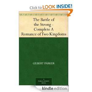 The Battle of the Strong   Complete A Romance of Two Kingdoms Gilbert 