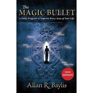  The Magic Bullet A Daily Program to Improve Everyday 