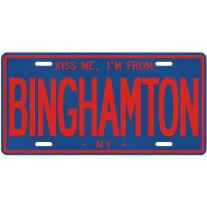  NEW  KISS ME , I AM FROM BINGHAMTON  NEW YORKLICENSE 