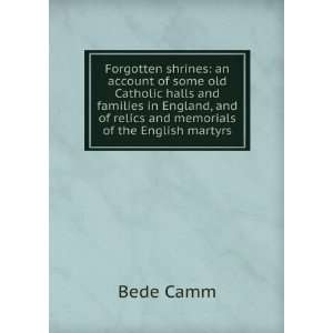   and of relics and memorials of the English martyrs Bede Camm Books