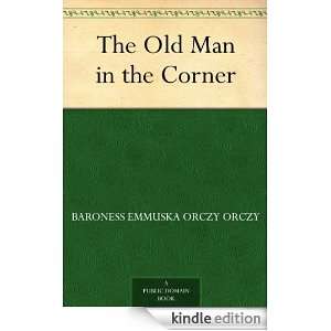 The Old Man in the Corner Baroness Emmuska Orczy  Kindle 