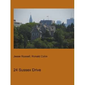 24 Sussex Drive Ronald Cohn Jesse Russell Books