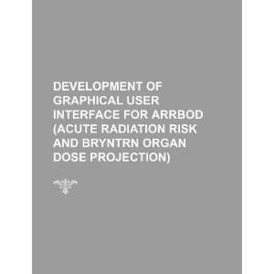   radiation risk and BRYNTRN organ dose projection) (9781234052102) U.S