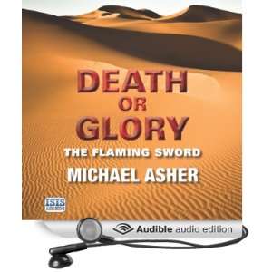 Death or Glory The Flaming Sword [Unabridged] [Audible Audio Edition 