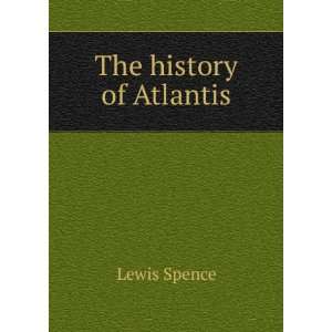 The history of Atlantis Lewis Spence Books