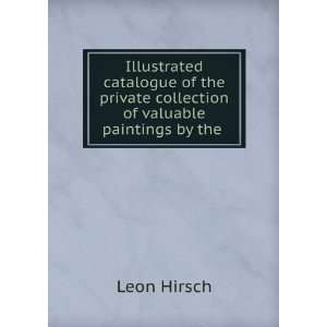   private collection of valuable paintings by the . Leon Hirsch Books