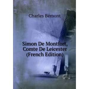  Simon De Montfort, Comte De Leicester (French Edition 