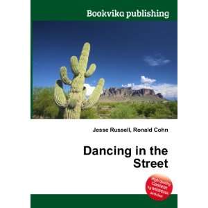  Dancing in the Street Ronald Cohn Jesse Russell Books