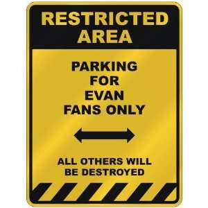    PARKING FOR EVAN FANS ONLY  PARKING SIGN NAME