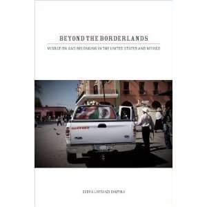  Beyond the Borderlands Migration and Belonging in the United 