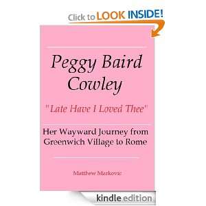 PEGGY BAIRD COWLEY Late Have I Loved Thee  Her Wayward Journey 
