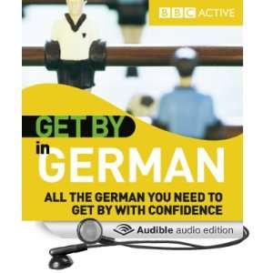    Get By in German (Audible Audio Edition) BBC Active Books