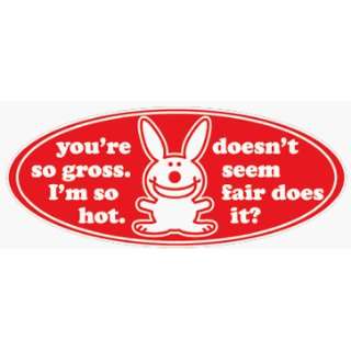  Happy Bunny   Youre so Gross Im So Hot   Sticker / Decal 