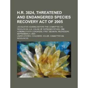  H.R. 3824, Threatened and Endangered Species Recovery Act 