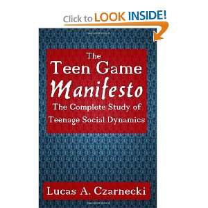  The Teen Game Manifesto The Complete Lessons of Teenage Social 