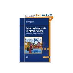 Konstruktionspraxis im Maschinenbau Vom Einzelteil zum 