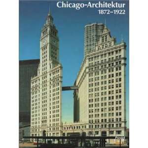 Chicago Architektur 1872   1922  John Zukowsky Bücher