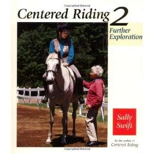 Centered Riding 2 Further Explorations No. 2  Sally Swift 