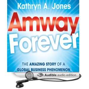  Amway Forever The Amazing Story of a Global Business 