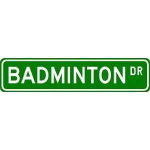 BADMINTON Street Sign ~ Custom Aluminum Street Signs 