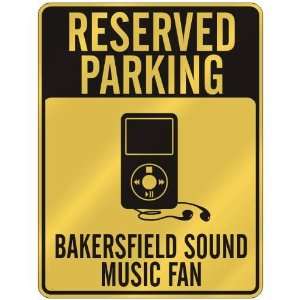  RESERVED PARKING  BAKERSFIELD SOUND MUSIC FAN  PARKING 