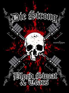 Bodybuilding T Shirt Gym Clothing Die Strong Blood Sweat and Tears S 