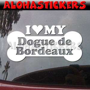 LOVE MY DOGUE DE BORDEAUX Dog Car Decal Sticker DG421  