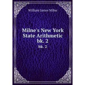   Milnes New York State Arithmetic. bk. 2 William James Milne Books