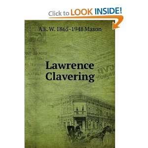 Lawrence Clavering A E. W. 1865 1948 Mason  Books