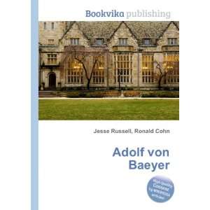  Adolf von Baeyer Ronald Cohn Jesse Russell Books