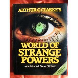 com Arthur C. Clarkes World of Strange Powers John; Welfare, Simon 