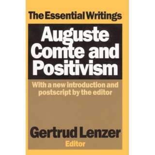 Auguste Comte and Positivism The Essential Writings (Media Studies 