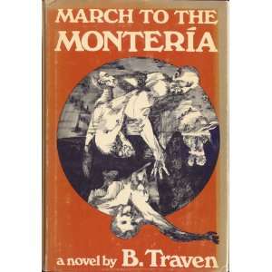  March To the Monteria 1ST Edition B Traven Books