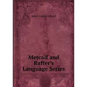    Metcalf and Rafters Language Series Robert Comfort Metcalf Books