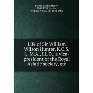  Life of Sir William Wilson Hunter, K.C.S.I., M.A., LL.D 