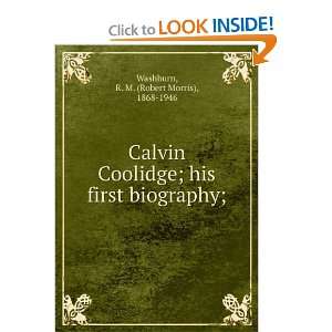 Calvin Coolidge; His First Biography; and over one million other 