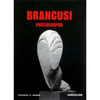 Brancusi Photographs by Constantin Brancusi ( Hardcover   Mar. 1 