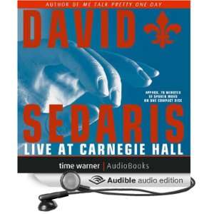  David Sedaris Live at Carnegie Hall (Audible Audio Edition) David 