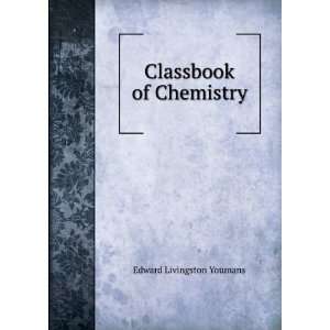  Classbook of Chemistry Edward Livingston Youmans Books