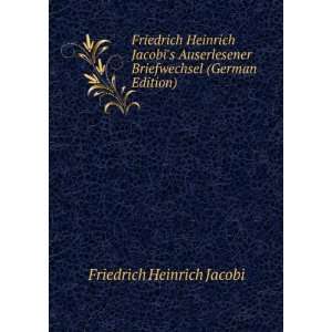  Friedrich Heinrich Jacobis Auserlesener Briefwechsel 