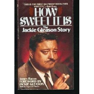 How Sweet It Is The Jackie Gleason Story by James Bacon (Paperback 