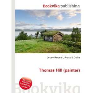  Thomas Hill Ronald Cohn Jesse Russell Books